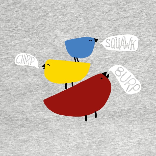 Squawk Chirp Burp by Pixels & Paper